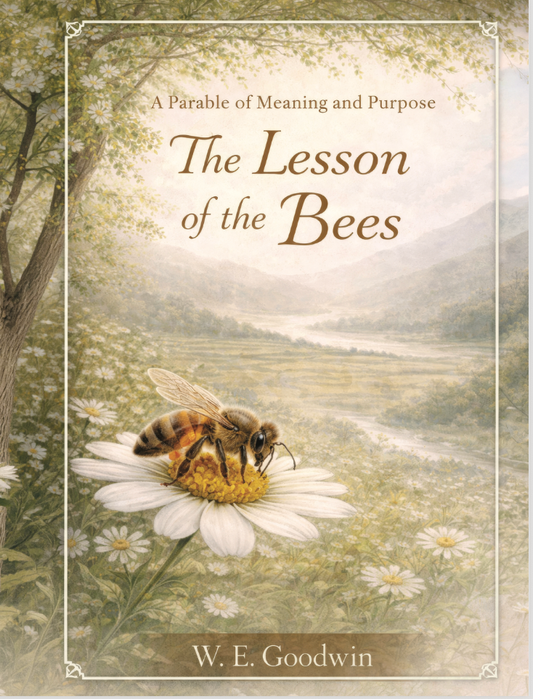 The Lesson Of The Bees: A Parable Of Meaning And Purpose